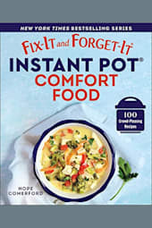 Fix-It and Forget-It: Instant Pot Comfort Food