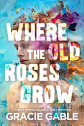 Where the Old Roses Grow