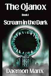 The Ojanox: Scream in the Dark