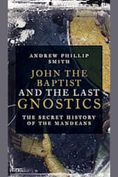 John the Baptist and the Last Gnostics