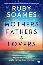 Mothers, Fathers & Lovers