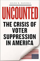 Uncounted: The Crisis of Voter Suppression in America