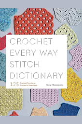 Crochet Every Way Stitch Dictionary