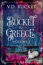 Bucket to Greece: Volume 1