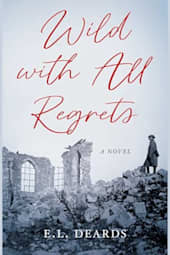 Wild with All Regrets