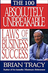 The 100 Absolutely Unbreakable Laws of Business Success