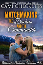 Matchmaking the Duchess and the Commander