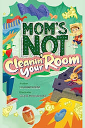 Mom's Not Cleanin' Your Room