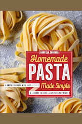 Homemade Pasta Made Simple