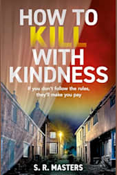 How to Kill with Kindness
