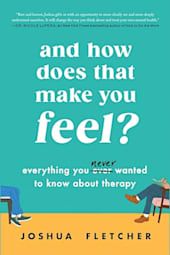 And How Does That Make You Feel?