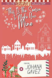 This Is the Season to Make You Mine