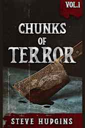 Chunks of Terror: Vol. 1