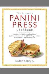 The Ultimate Panini Press Cookbook