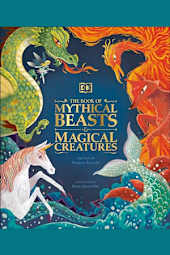 The Book of Mythical Beasts & Magical Creatures