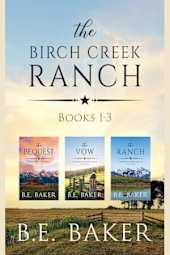 The Birch Creek Ranch: Books 1–3