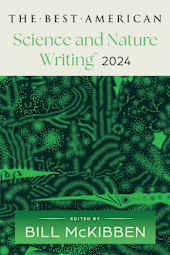 The Best American Science and Nature Writing 2024