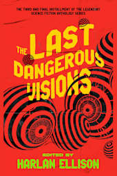 The Last Dangerous Visions