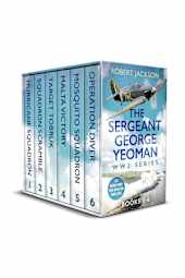 The Sergeant George Yeoman WW2 Series: Books 1–6