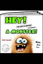 Hey! I'm Not a Book! I'm Really… a Monster!