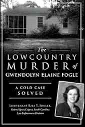 The Lowcountry Murder of Gwendolyn Elaine Fogle