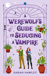 A Werewolf’s Guide to Seducing a Vampire
