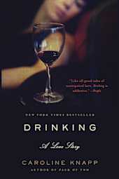 Drinking: A Love Story