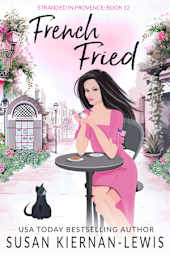 French Fried (Stranded in Provence Mysteries Book 12)