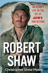Robert Shaw: An Actor's Life on the Set of JAWS and Beyond