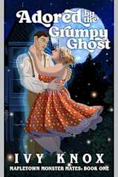 Adored by the Grumpy Ghost