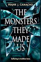 The Monsters They Made Us