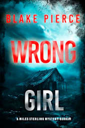 Wrong Girl (A Miles Sterling FBI Suspense Thriller—Book One)