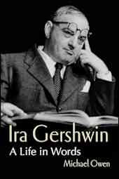 Ira Gershwin: A Life in Words