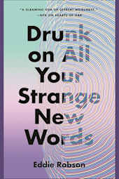 Drunk on All Your Strange New Words