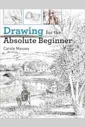 Drawing for the Absolute Beginner