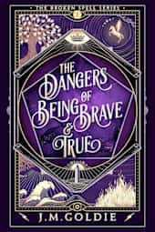 The Dangers of Being Brave & True