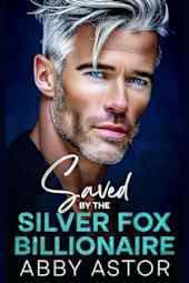 Saved by the Silver Fox Billionaire