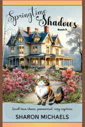 Springtime Shadows: Small Town Charm, Paranormal, Cozy Mysteries