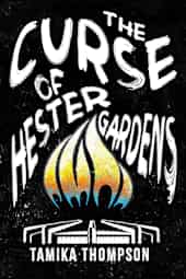 The Curse of Hester Gardens