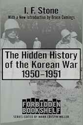 The Hidden History of the Korean War: 1950–1951