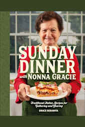 Sunday Dinner with Nonna Gracie
