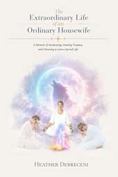 The Extraordinary Life of an Ordinary Housewife
