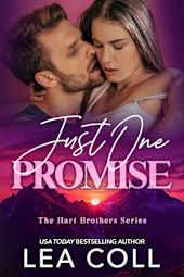 Just One Promise: A Steamy Small Town Second Chance Romance (The Hart Brothers Series Book 4)