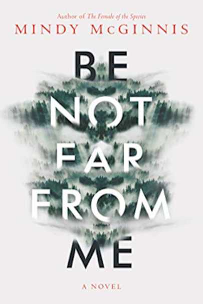 Book cover for Be Not Far from Me by Mindy McGinnis