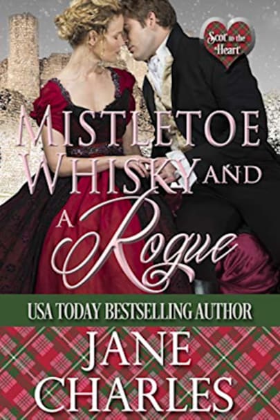 Book cover for Mistletoe, Whisky and a Rogue (Scot to the Heart #4 ~ Grant and Copeland-Tilson Novella) by Jane Charles