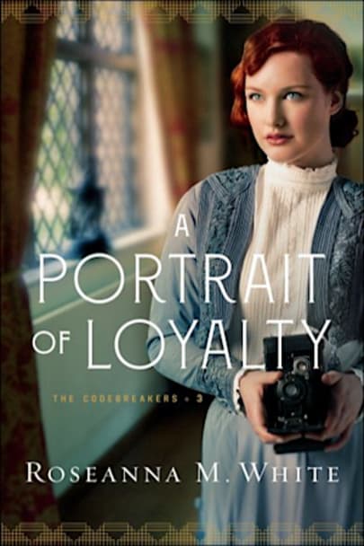 Book cover for A Portrait of Loyalty (the Codebreakers Book #3) by Roseanna M. White