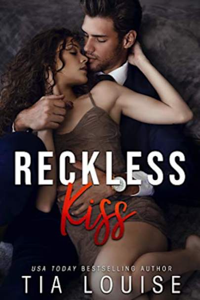 Reckless Kiss A Stand Alone Forbidden Romance Fight For Love By Tia Louise Bookbub