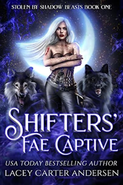 Book cover for Shifters’ Fae Captive: A Rejected Mates Reverse Harem (Stolen by Shadow Beasts Book 1) by Lacey Carter Andersen