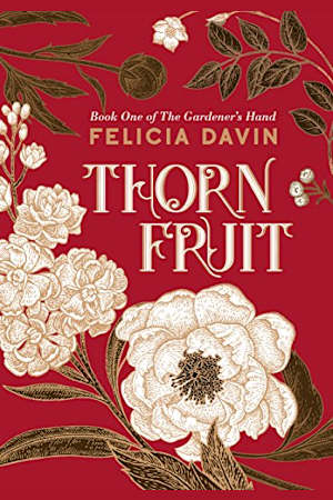 Book cover for Thornfruit by Felicia Davin