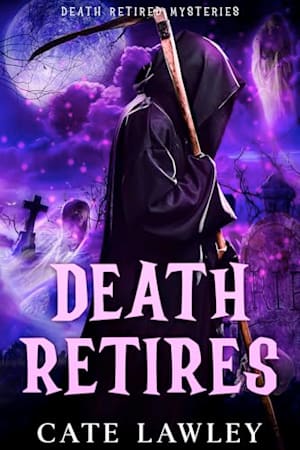 Death Retires (Death Retired Mysteries Book 1) Kindle Edition
by Cate Lawley  (Author) 